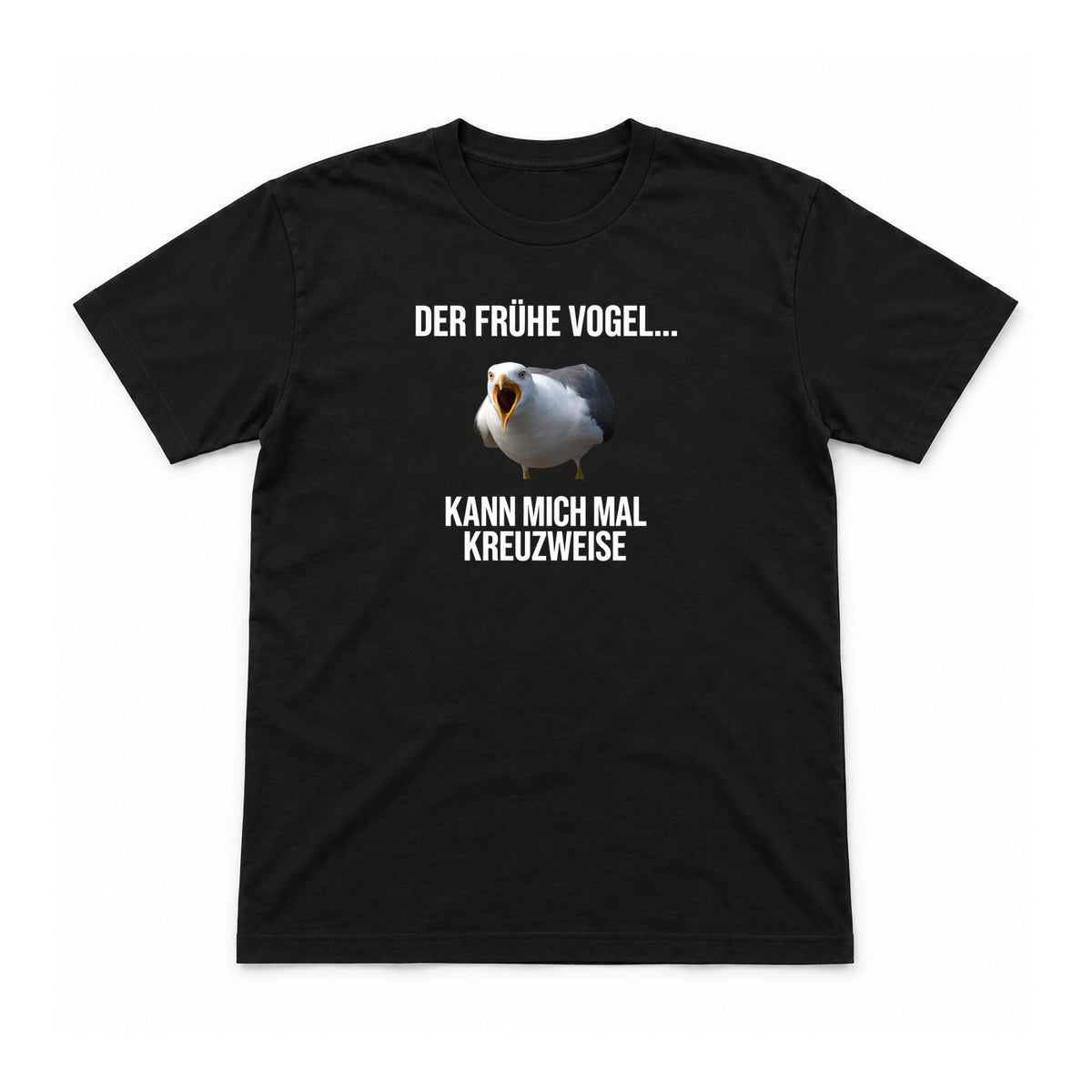 Der frühe Vogel kann mich mal – Unisex T-Shirt – Schwarz – Flat-Lay Vorderseite (Mockup)