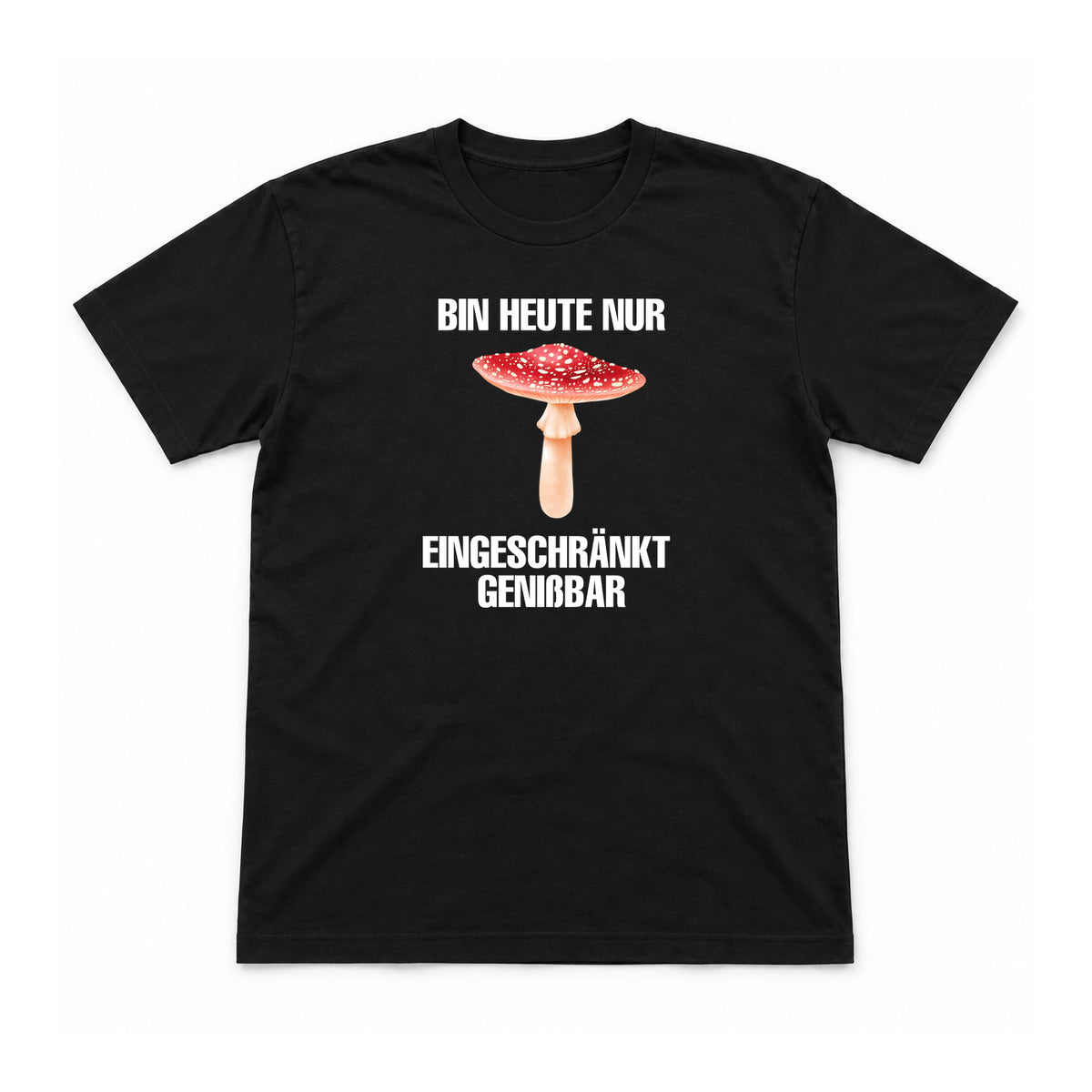 Heute nur eingeschränkt genießbar – Unisex T-Shirt – Schwarz – Flat-Lay Vorderseite (Mockup)