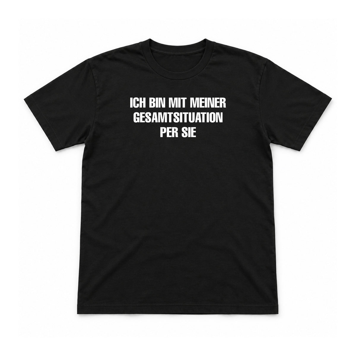Meine Gesamtsituation – Unisex T-Shirt – Black – Flat-Lay Vorderseite (Mockup)