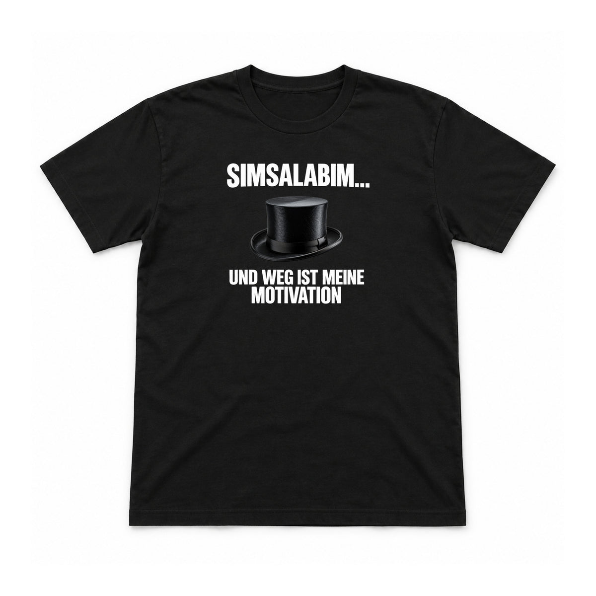 Simsalabim – weg ist meine Motivation – Unisex T-Shirt – Schwarz – Flat-Lay Vorderseite (Mockup)