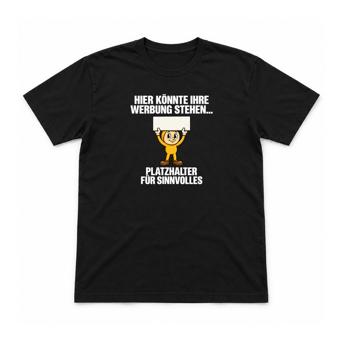 Platzhalter für Sinnvolles – Unisex T-Shirt – Schwarz – Flat-Lay Vorderseite (Mockup)