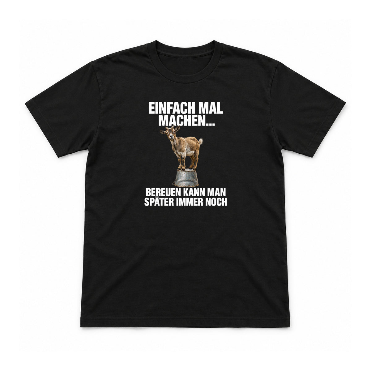 Einfach mal machen – Unisex T-Shirt – Schwarz – Flat-Lay Vorderseite (Mockup)