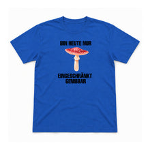 Heute nur eingeschränkt genießbar – Unisex T-Shirt – Royalblau – Flat-Lay Vorderseite (Mockup)