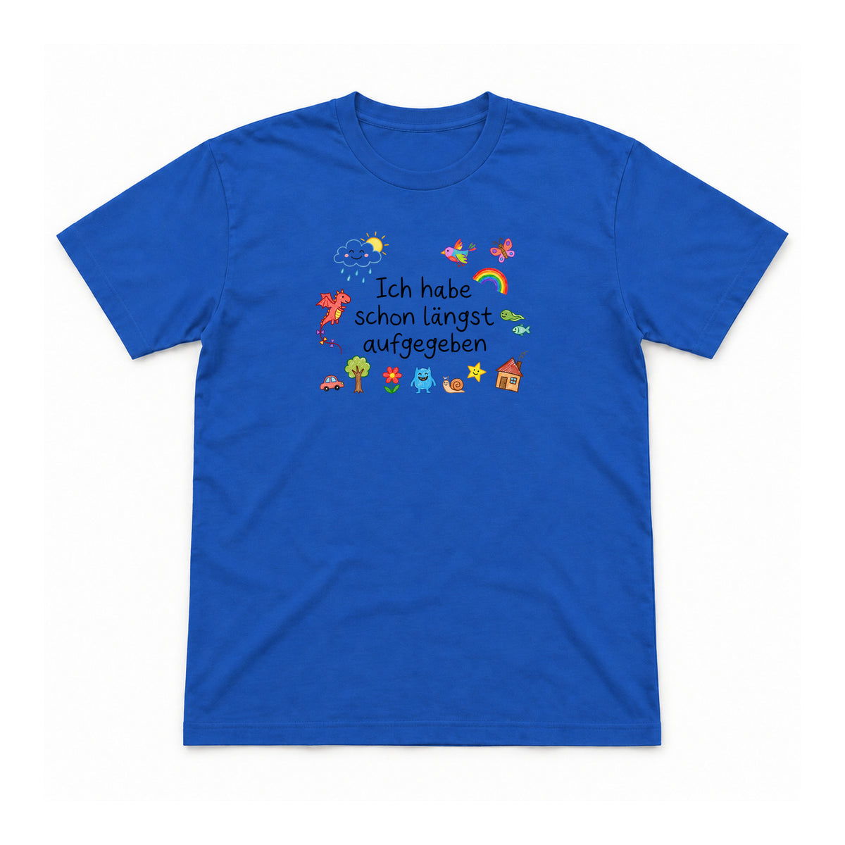 Ich habe schon längst aufgegeben – Unisex T-Shirt – Royal – Flat-Lay Vorderseite (Mockup)