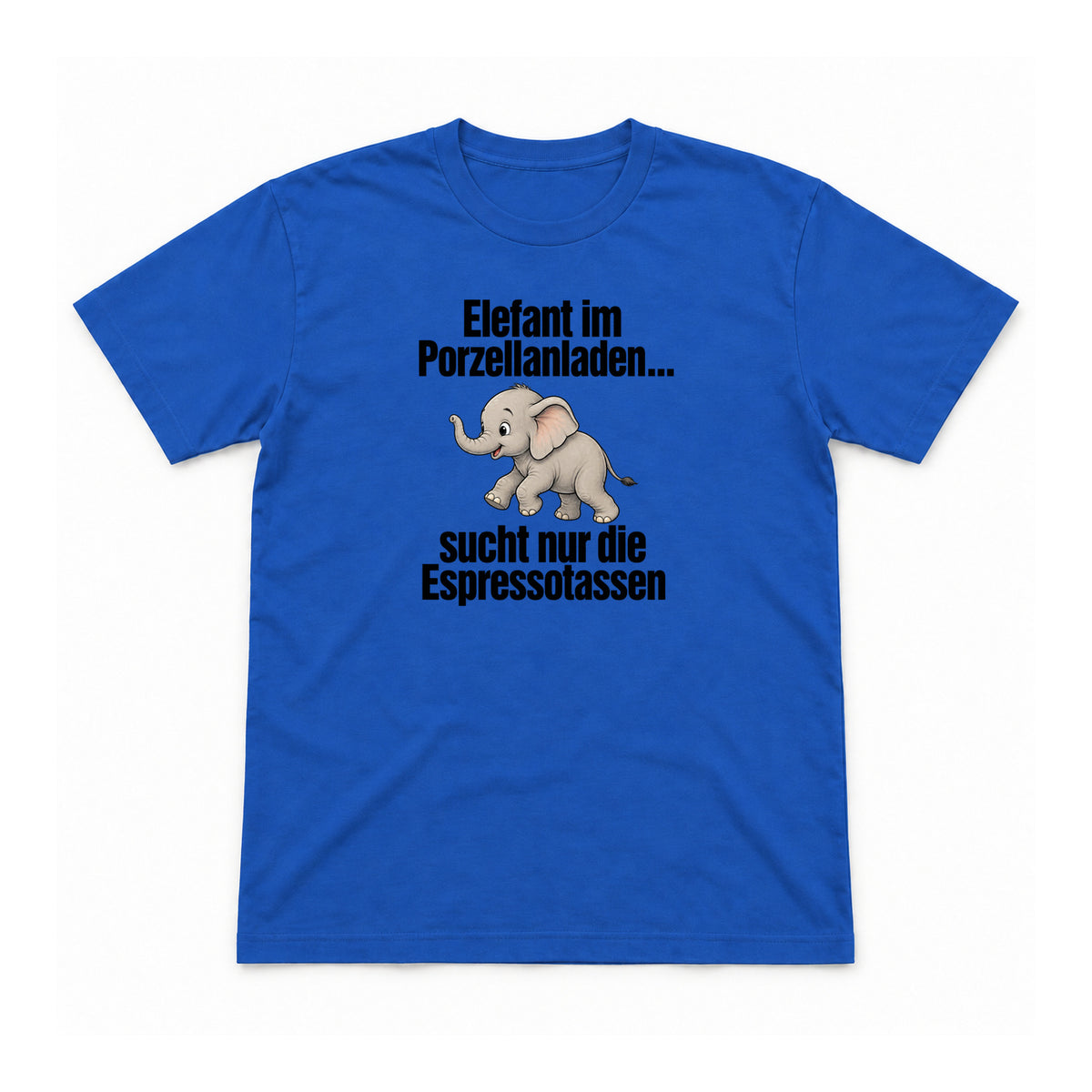 Elefant im Porzellanladen – Unisex T-Shirt – Royalblau – Flat-Lay Vorderseite (Mockup)