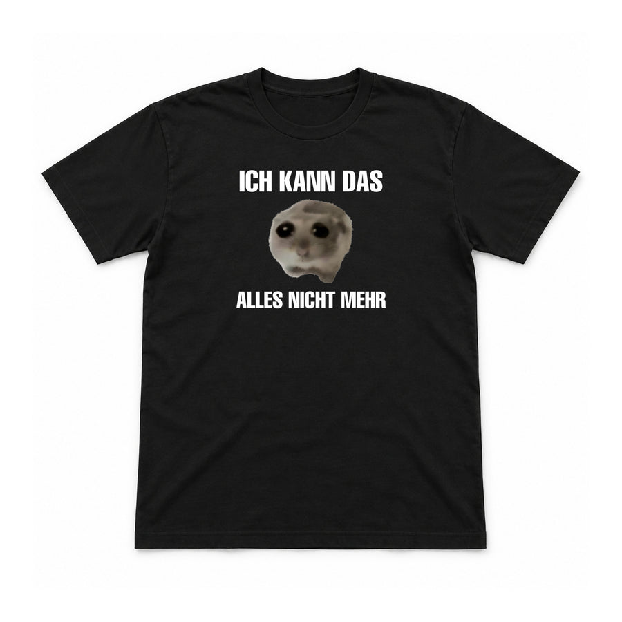 Ich kann das alles nicht mehr – Unisex T-Shirt – Schwarz – Flat-Lay Vorderseite (Mockup)