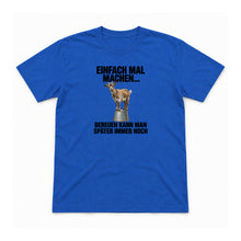 Einfach mal machen – Unisex T-Shirt – Royalblau – Flat-Lay Vorderseite (Mockup)