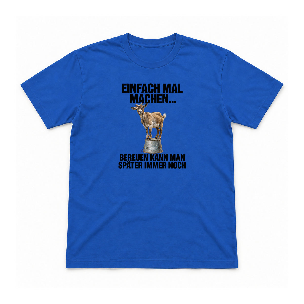 Einfach mal machen – Unisex T-Shirt – Royalblau – Flat-Lay Vorderseite (Mockup)