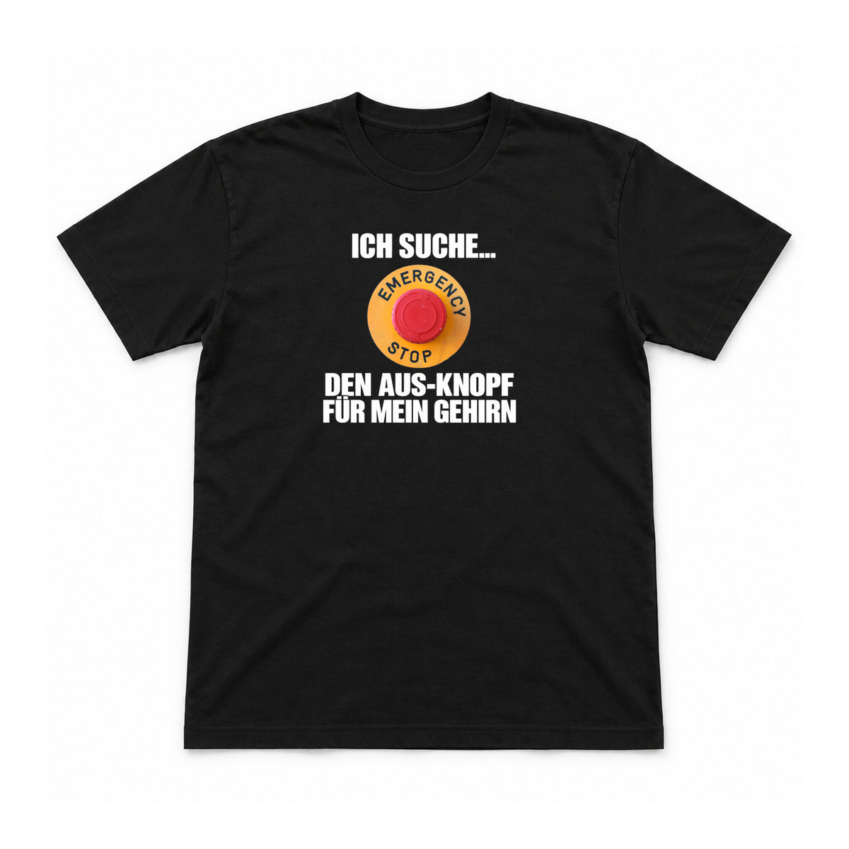 Aus-Knopf für mein Gehirn – Unisex T-Shirt – Schwarz – Flat-Lay Vorderseite (Mockup)