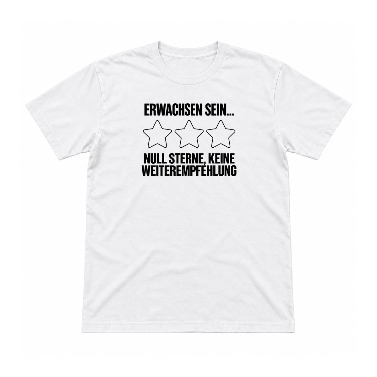 Erwachsen sein – null Sterne – Unisex T-Shirt – Weiß – Flat-Lay Vorderseite (Mockup)