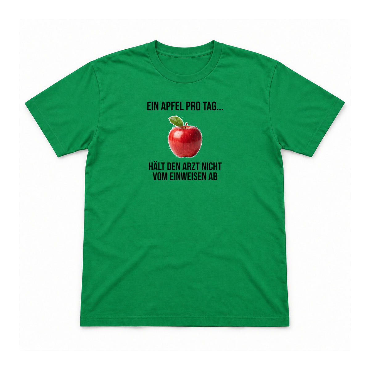 Ein Apfel pro Tag hält den Arzt nicht vom Einweisen ab – Unisex T-Shirt – Irish Green – Flat-Lay Vorderseite (Mockup)