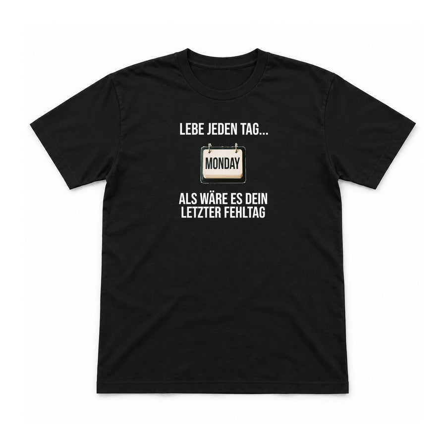 Lebe jeden Tag wie deinen letzten Freitag – Unisex T-Shirt – Schwarz – Flat-Lay Vorderseite (Mockup)