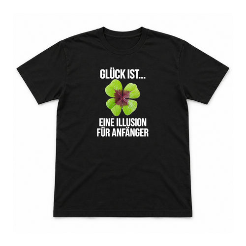 Glück ist eine Illusion – Unisex T-Shirt – Schwarz – Flat-Lay Vorderseite (Mockup)