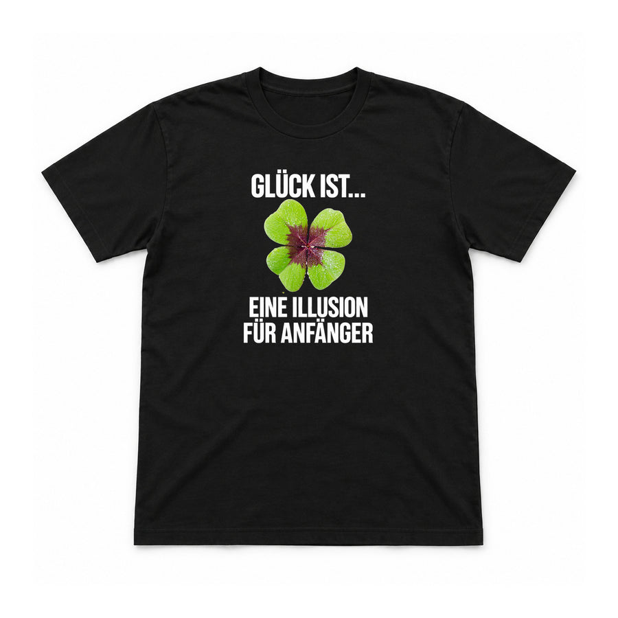 Glück ist eine Illusion – Unisex T-Shirt – Schwarz – Flat-Lay Vorderseite (Mockup)