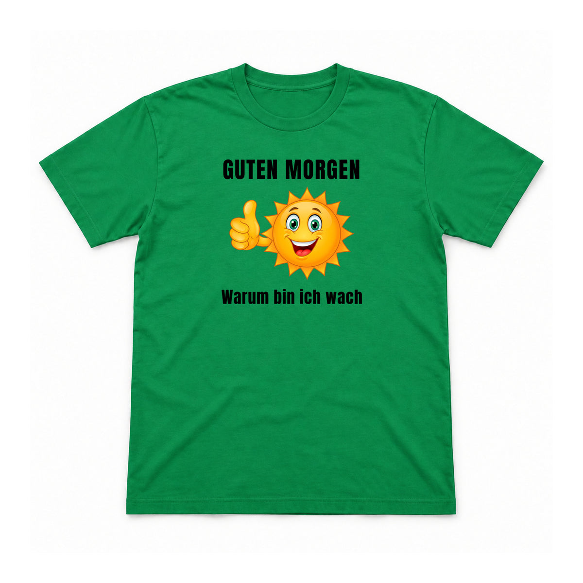 Guten Morgen – warum bin ich wach? – Unisex T-Shirt – Irish Green – Flat-Lay Vorderseite (Mockup)