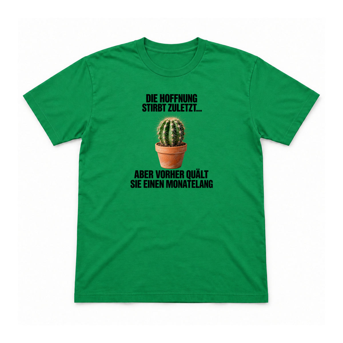 Die Hoffnung stirbt zuletzt – Unisex T-Shirt – Irish Green – Flat-Lay Vorderseite (Mockup)