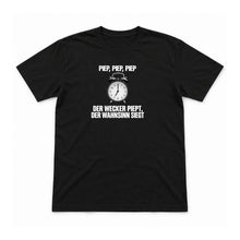 Piep, piep, piep – der Wahnsinn siegt – Unisex T-Shirt – Schwarz – Flat-Lay Vorderseite (Mockup)
