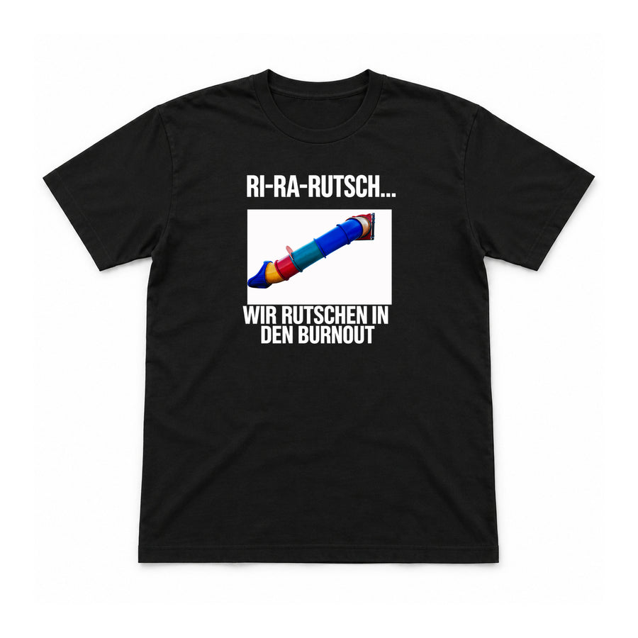Ri-Ra-Rutsch in den Burnout – Unisex T-Shirt – Schwarz – Flat-Lay Vorderseite (Mockup)