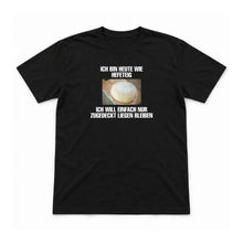 Heute wie Hefeteig – Unisex T-Shirt – Black – Flat-Lay Vorderseite (Mockup)