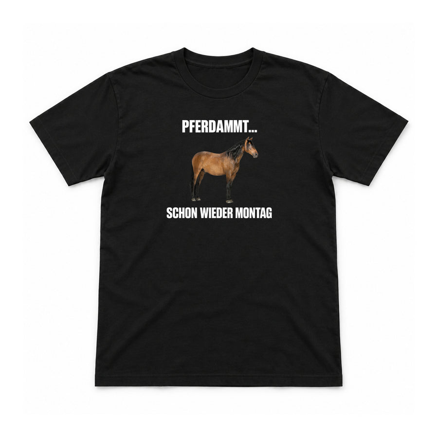 Pferdammt – schon wieder Montag – Unisex T-Shirt – Schwarz – Flat-Lay Vorderseite (Mockup)