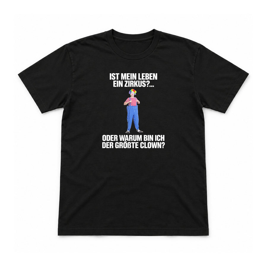 Ist mein Leben ein Zirkus? – Unisex T-Shirt – Schwarz – Flat-Lay Vorderseite (Mockup)