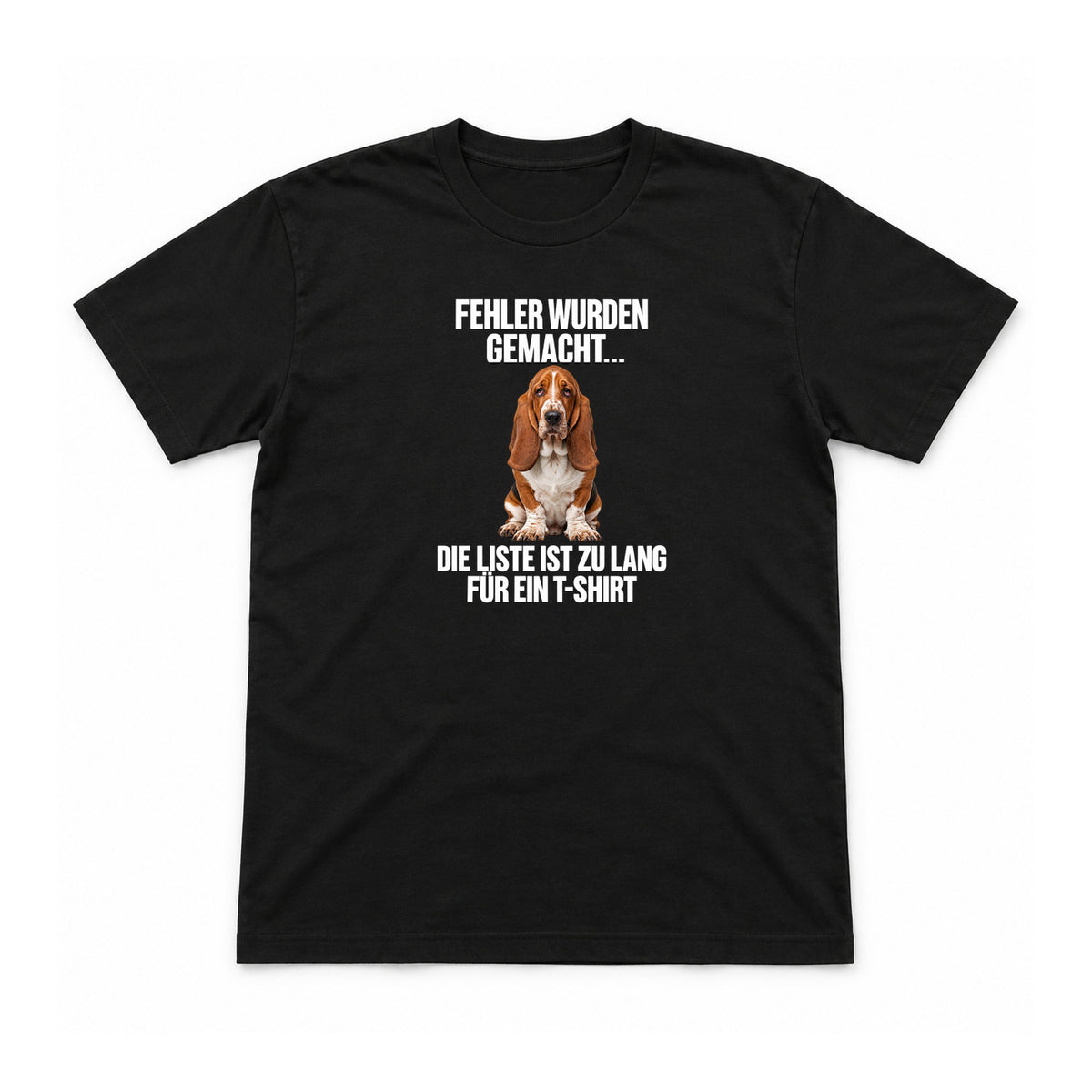 Fehler wurden gemacht – Unisex T-Shirt – Schwarz – Flat-Lay Vorderseite (Mockup)