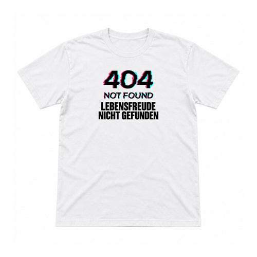 404 – Lebensfreude nicht gefunden – Unisex T-Shirt – Weiß – Flat-Lay Vorderseite (Mockup)