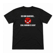Ich bin dagegen – egal worum es geht – Unisex T-Shirt – Schwarz – Flat-Lay Vorderseite (Mockup)