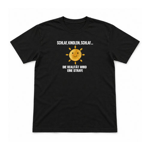 Die Realität wird eine Strafe – Unisex T-Shirt – Schwarz – Flat-Lay Vorderseite (Mockup)