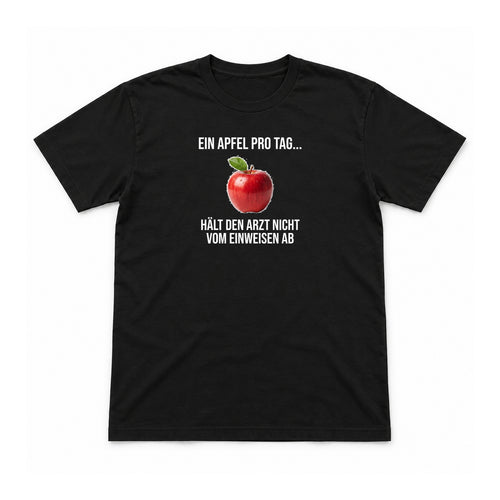 Ein Apfel pro Tag hält den Arzt nicht vom Einweisen ab – Unisex T-Shirt – Schwarz – Flat-Lay Vorderseite (Mockup)