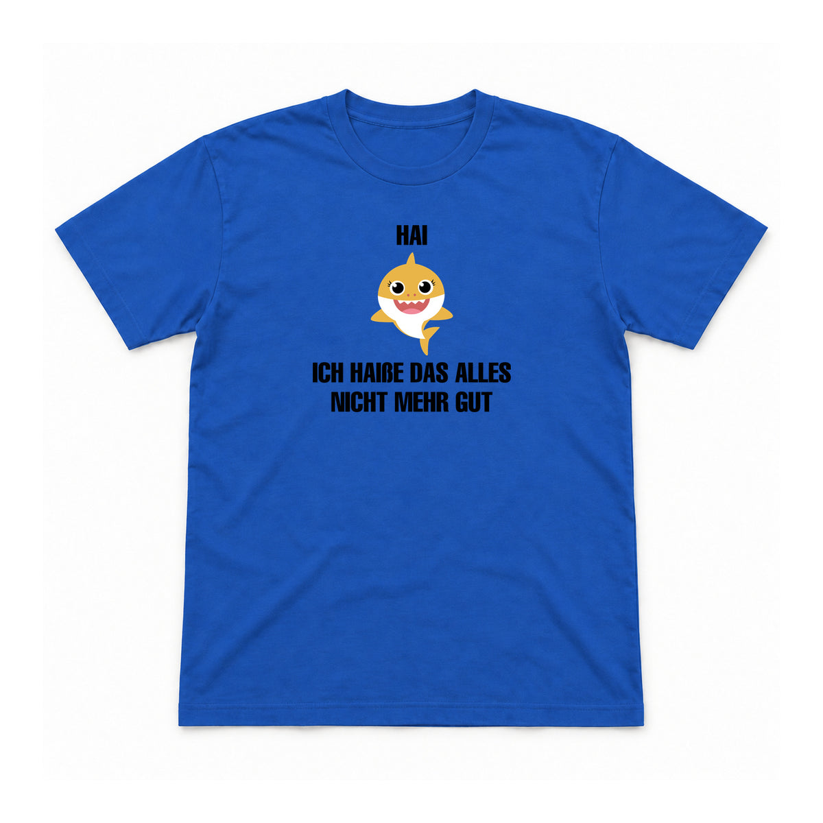 Hai – nicht mehr gut – Unisex T-Shirt – Royalblau – Flat-Lay Vorderseite (Mockup)