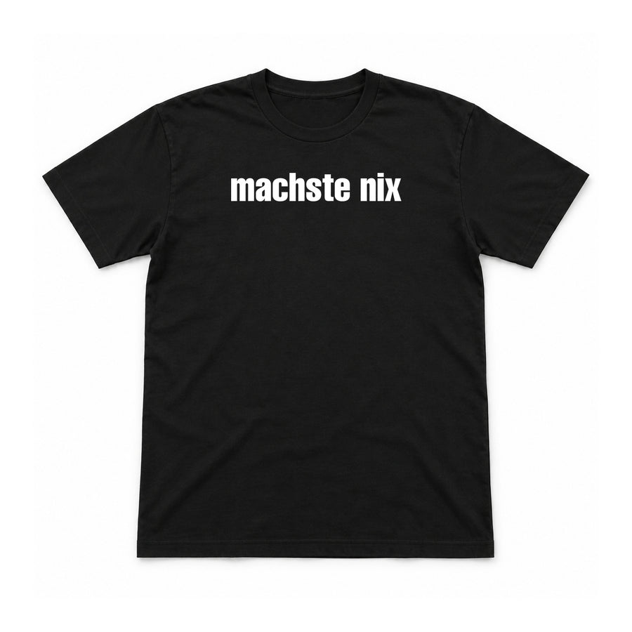 Machste nix – Unisex T-Shirt – Black – Flat-Lay Vorderseite (Mockup)