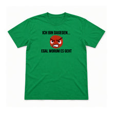 Ich bin dagegen – egal worum es geht – Unisex T-Shirt – Irish Green – Flat-Lay Vorderseite (Mockup)