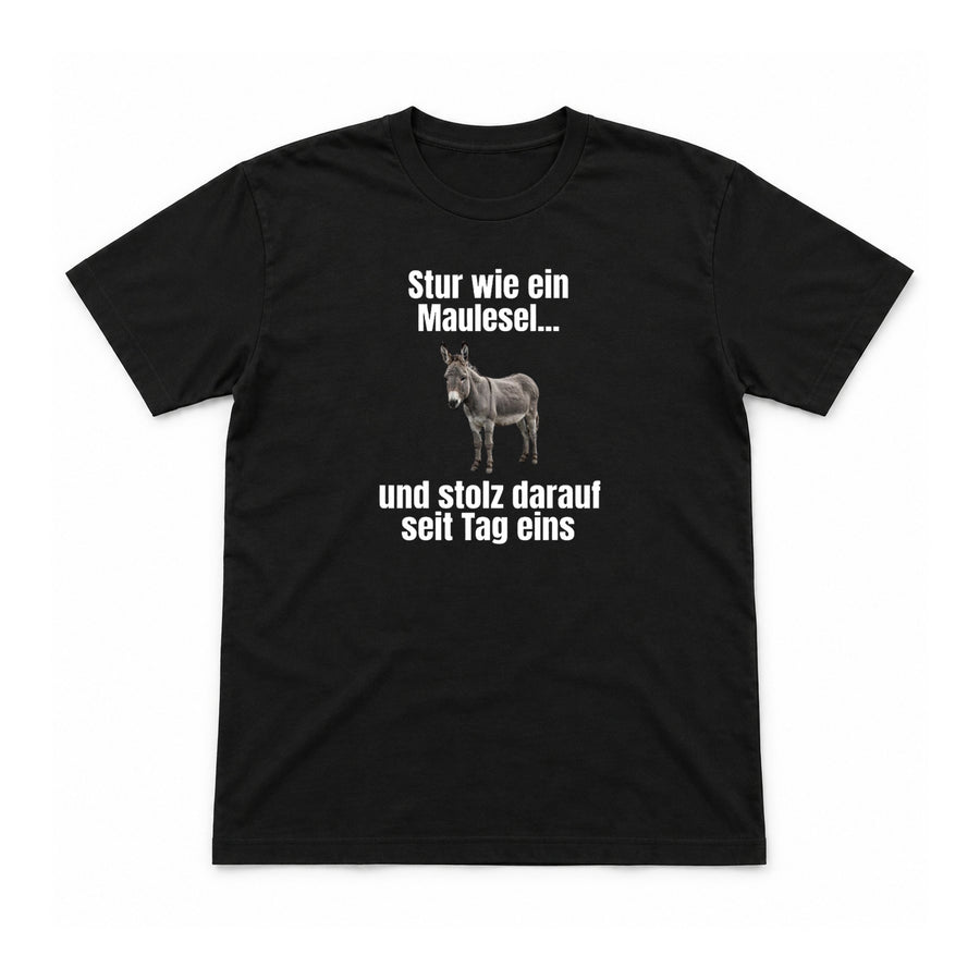 Stur wie ein Maulesel – Unisex T-Shirt – Schwarz – Flat-Lay Vorderseite (Mockup)