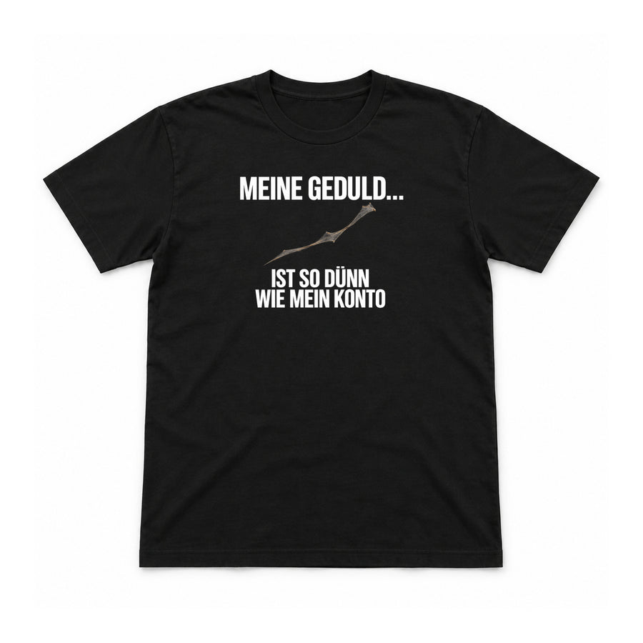 Meine Geduld ist so dünn wie mein Konto – Unisex T-Shirt – Schwarz – Flat-Lay Vorderseite (Mockup)