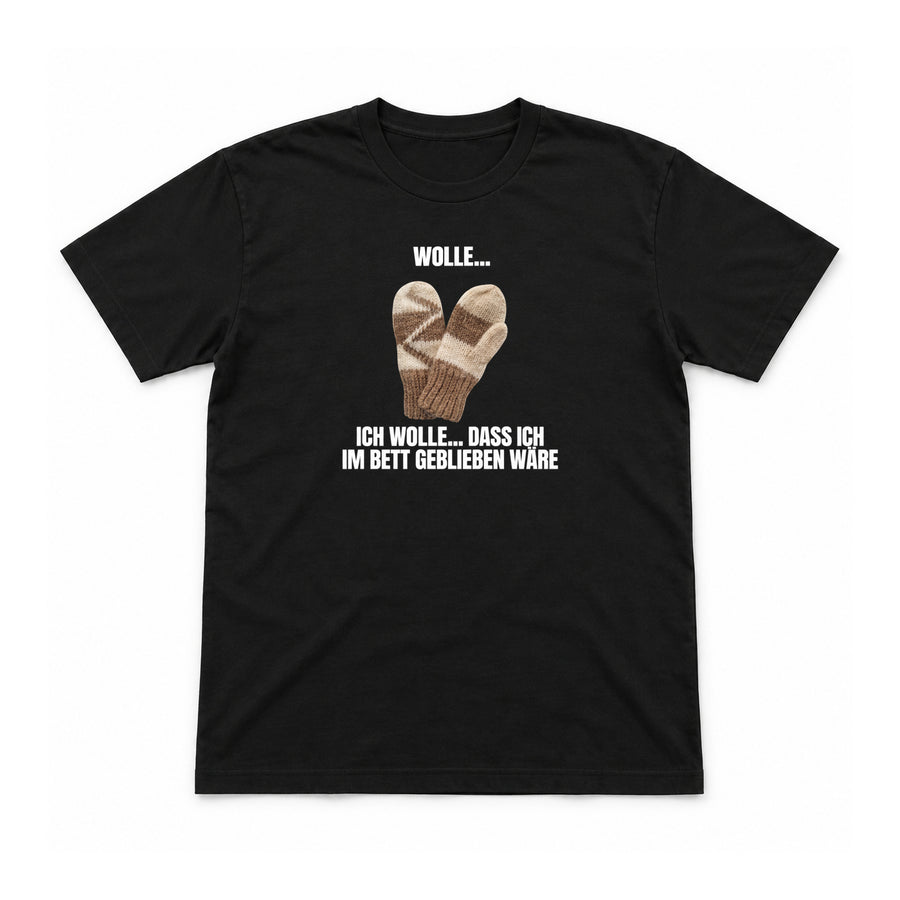 Ich wolle im Bett bleiben – Unisex T-Shirt – Schwarz – Flat-Lay Vorderseite (Mockup)