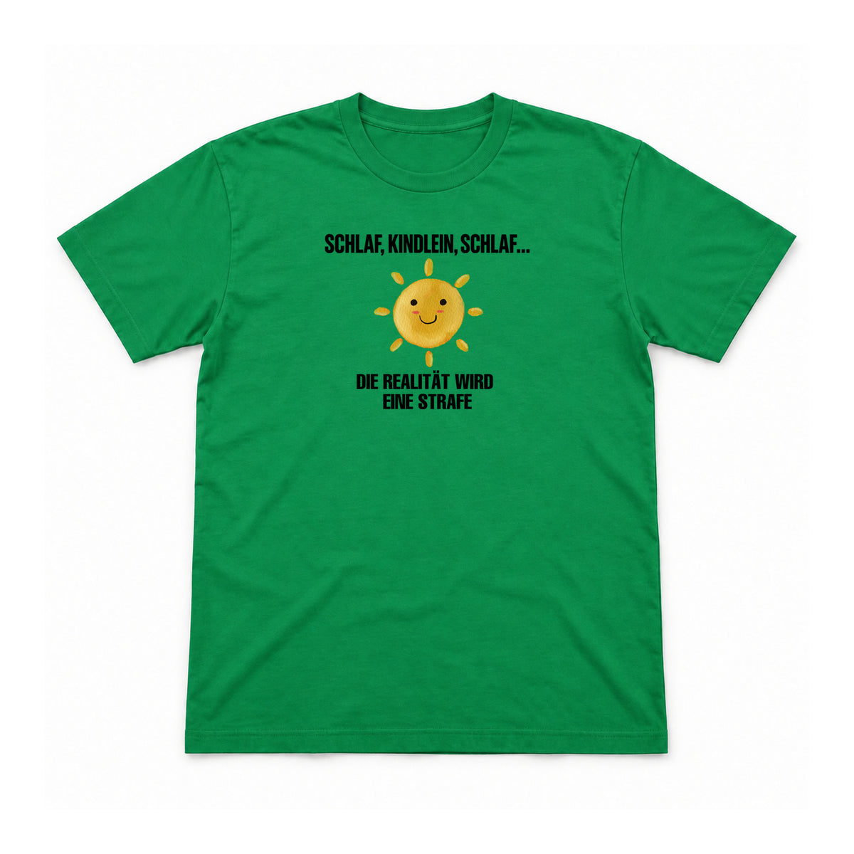 Die Realität wird eine Strafe – Unisex T-Shirt – Irish Green – Flat-Lay Vorderseite (Mockup)