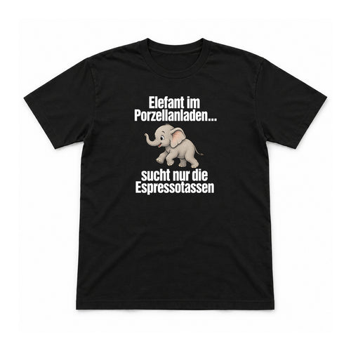 Elefant im Porzellanladen – Unisex T-Shirt – Schwarz – Flat-Lay Vorderseite (Mockup)