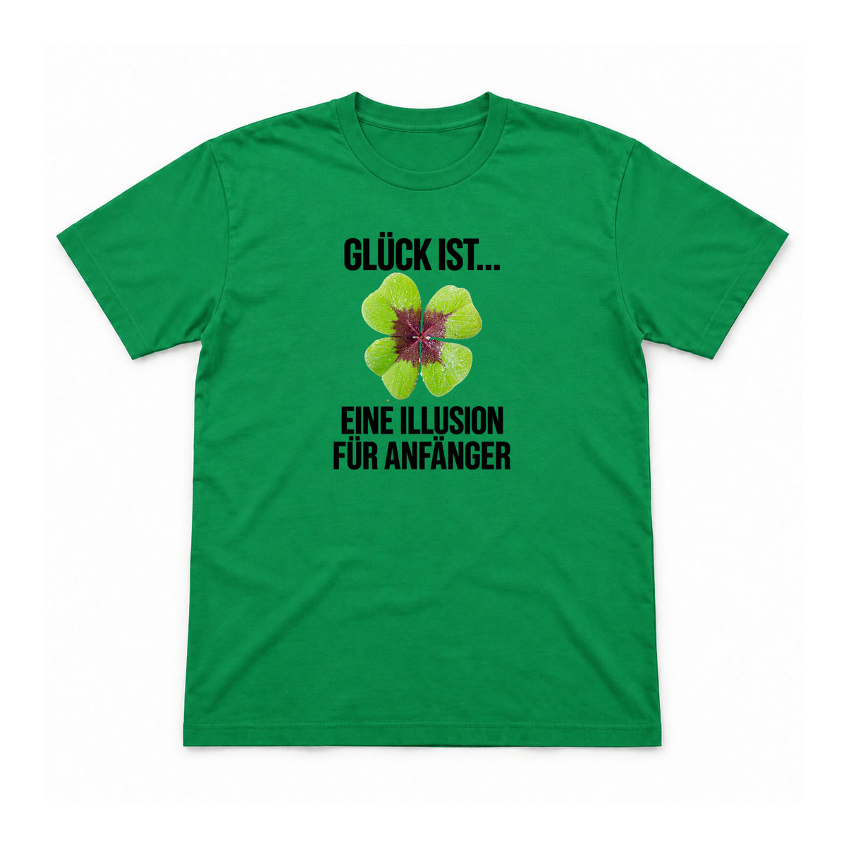 Glück ist eine Illusion – Unisex T-Shirt – Irish Green – Flat-Lay Vorderseite (Mockup)