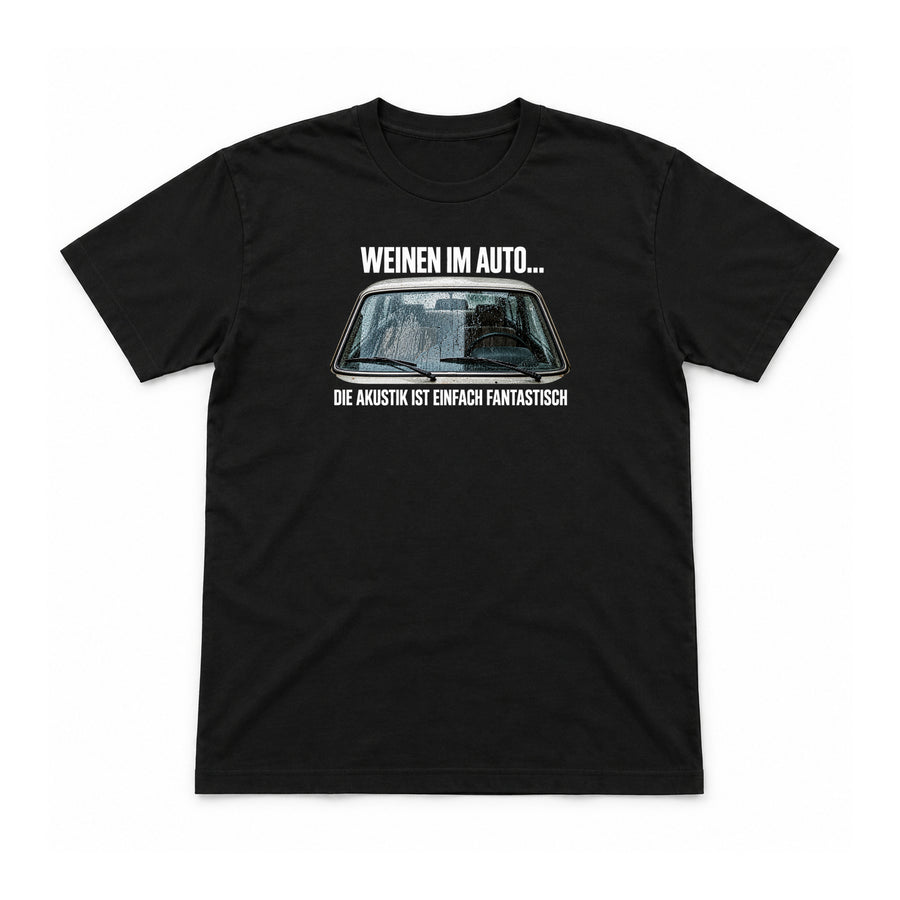 Weinen im Auto – fantastische Akustik – Unisex T-Shirt – Schwarz – Flat-Lay Vorderseite (Mockup)