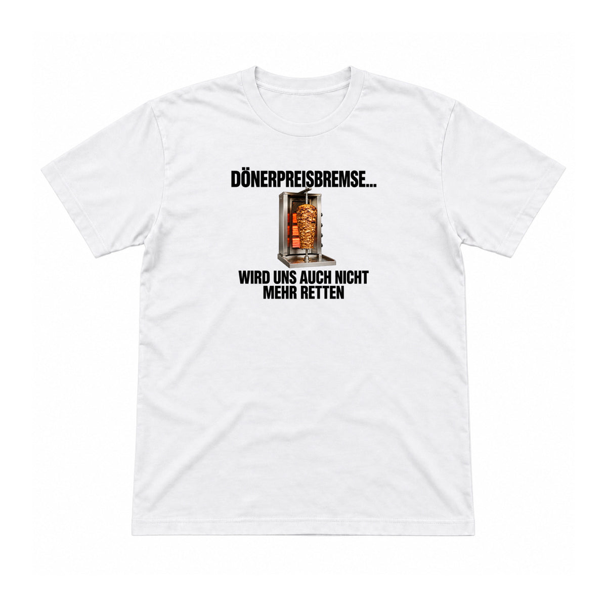 Dönerpreisbremse – Unisex T-Shirt – Weiß – Flat-Lay Vorderseite (Mockup)